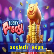 assistir espn brasil ao vivo